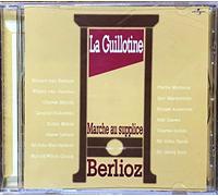 Various - Berlioz: la Guillotine