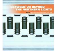 Various - Between Or Beyond the Northern