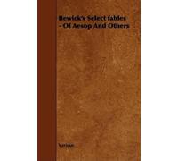 Various Bewick's Select Fables - Of Aesop And Others (Tascabile)