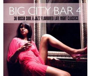 Various - Big City Bar 4-36 Bossa Soul & Jazz Flavoured Late