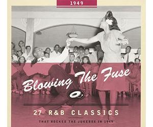 Various - Blowing The Fuse - 1949-Blowing The Fuse: 27 R&B Classics That Rocked