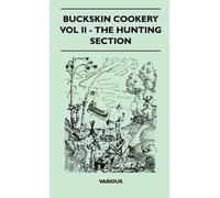 Various Buckskin Cookery - Vol II - The Hunting Section (Copertina rigida)