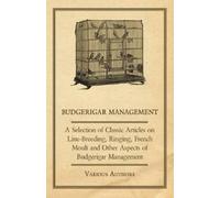 Various Budgerigar Management - A Selection of Classic Articles on L (Tascabile)