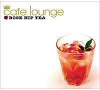 Various - Cafe Lounge: Rose Hip Tea