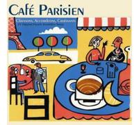 Various Cafe Parisien: CHANSONS, ACCORDEONS, CROISSANTS;25 ORIGINAL FRENCH (CD)