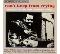 Various - Can't Keep From Crying: Topical Blues on the Death of President Kennedy (1994) Audio CD