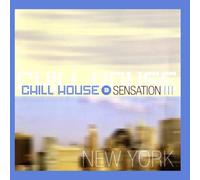 Various - Chill House Sensation: New Yor