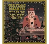 Various - Christmas Dreamers: Yuletide Country (1960-1972)