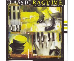 Various - Classic Ragtime: Roots & Offsh