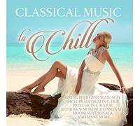 Various - Classical Music to Chill
