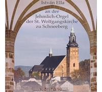 Various Compose Istvan Ella an Der Jehmlich-Orgel Der St. Wolfgangskirche. (CD)