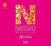 Various (Composer) - Nassau Beach Club Ibiza 2015 By Various (Composer) (0001-01-01)
