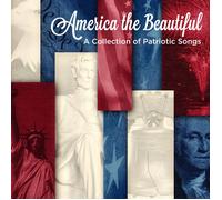 Various Composers America the Beautiful: A Collection of Patriotic Songs (CD)