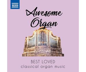 Various Composers Awesome Organ: Best Loved Classical Organ Music (CD) Album