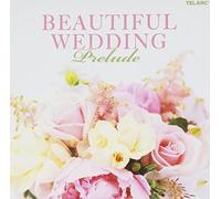 Various Composers Beautiful Wedding - Prelude (CD) Album