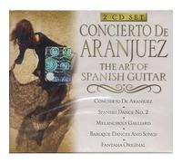 Various Composers - Concierto De Aranjuez: the Art of Spanish Guitar