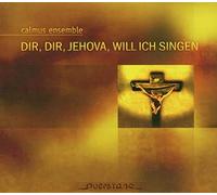 Various Composers Dir, Dir, Jehova, Will Ich Singen (CD) Album