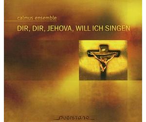 Various Composers Dir, Dir, Jehova, Will Ich Singen (CD) Album