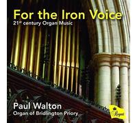 Various Composers For the Iron Voice: 21st Century Organ Music (CD) Album