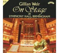 Various Composers Gillian Weir On Stage at the Organ of Symphony Hall (CD) Album