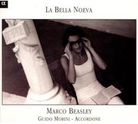 Various Composers - La Bella Noeva /Beasley ??? Morini ??? Accordone by Various Composers (2004-07-20)