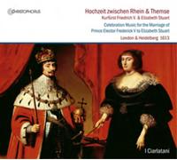 Various Composers Marriage Between the Rhine & the Thames 1613 (CD) Album