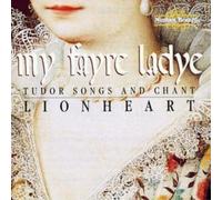 Various Composers My Fayre Ladye - Tudor Songs and Chant (Lionheart) (CD) Album