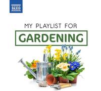 Various Artist – My Playlist For Gardening – CD – NAXOS