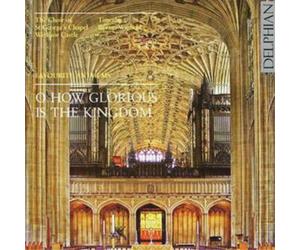 Various Composers O How Glorious Is the Kingdom (CD) Album