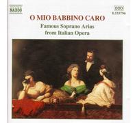 Various Composers - O mio babbino caro: Famous Soprano Arias from Italian Opera by Various Composers (2001-10-15)