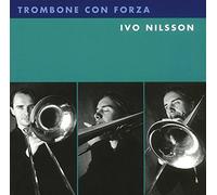 VARIOUS COMPOSERS Trombone con Forza - Ivo Nilsson (CD) Album