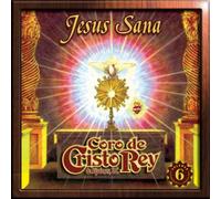 Various - Coro De Cristo Rey: Jesus Sana