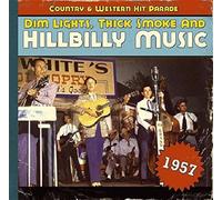 Various Artists 1957-Dim Lights Thick Smoke & Hilbilly Music Count (CD)