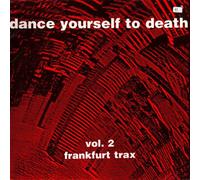 Various - Dance Yourself To Death Vol. 2 - Frankfurt Trax