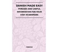 Various Danish Made Easy - Phrases And Useful Information For Your S (Tascabile)