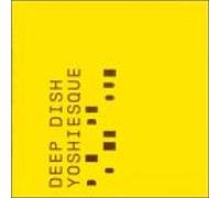 Various - Deep Dish - Yoshiesque