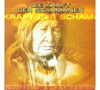 Various - Die Kraft der Schamanen (Wellness & Meditation)