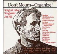 Various Don't Mourn - Organize: SONGS OF LABOR SONGWRITER JOE HILL (CD) Album