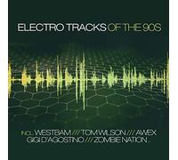 Westbam, Tom Wilson, Zombie Nation, Gigi D'agostino, E Più – Electro Tracks: The 90s