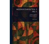 Various Emma Goldman Mother Earth, Vol. 1 No. 1 (Tascabile)