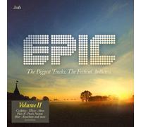 Various - Epic Volume II: The Biggest Tracks. The Festival Anthems
