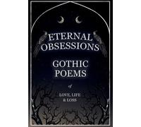 Various Eternal Obsessions - Gothic Poems of Love, Life, and Loss (Tascabile)