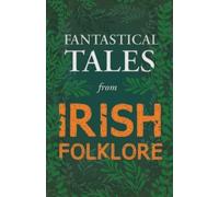Various Fantastical Tales from Irish Folklore - Stories from the Her (Tascabile)