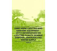 Various Farm Home Lighting and Sanitary Equipment - With Information (Tascabile)