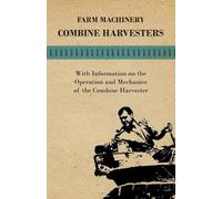 Various Farming Machinery - Combine Harvesters - With Information on (Tascabile)