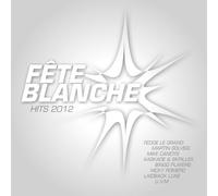 Various - Fete Blanche 2012 [Import]