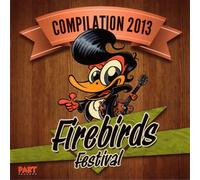 Compilation - Firebirds Festival Compilaton 2013