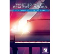 First 50 Most Beautiful Songs You Should Play. Pianoforte solista.: On Piano