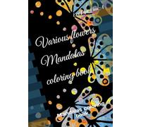 Various flowers Mandalas coloring book: Mandalas coloring book