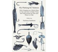 Various Fly Fishing for Salmon - With Chapters on (Tascabile)